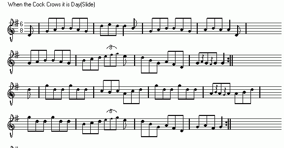 The tune, When the Cock Crows It Is Day (Slide)